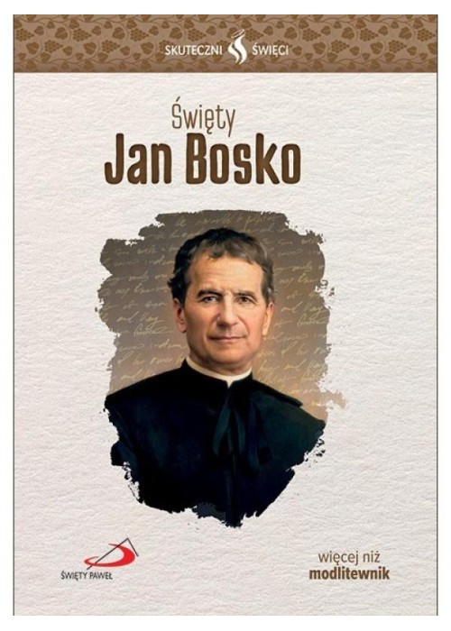 Skuteczni Święci. Święty Jan Bosko