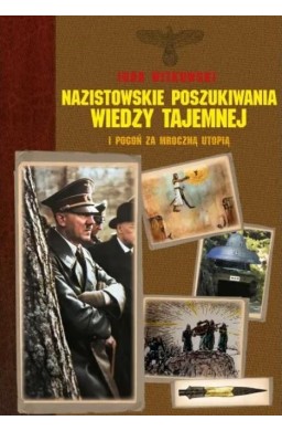 Nazistowskie poszukiwania wiedzy tajemnej...
