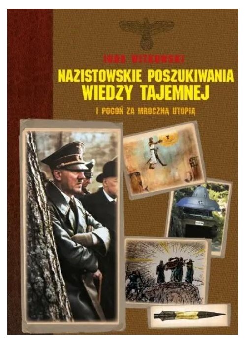 Nazistowskie poszukiwania wiedzy tajemnej...