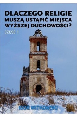 Dlaczego religie muszą ustąpić miejsca wyższej...