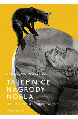 Tajemnice Nagrody Nobla. Skandale, pomyłki..