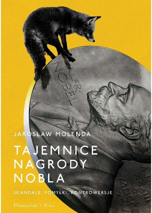 Tajemnice Nagrody Nobla. Skandale, pomyłki..