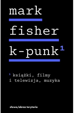 k-punk, tom 1: Książki, filmy i telewizja, muzyka
