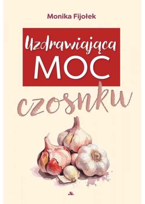 Uzdrawiająca moc czosnku