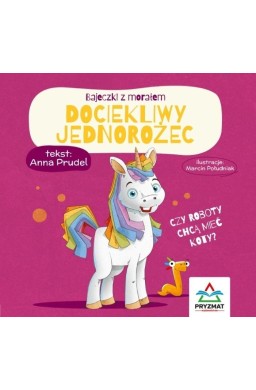 Bajeczki z morałem. Dociekliwy jednorożec
