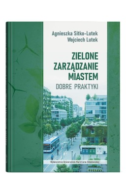 Zielone zarządzanie miastem. Dobre praktyki