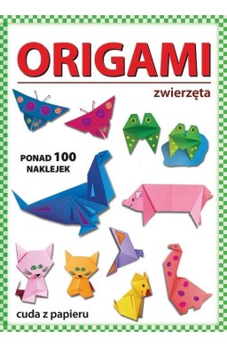 Origami. Zwierzęta. Ponad 100 naklejek