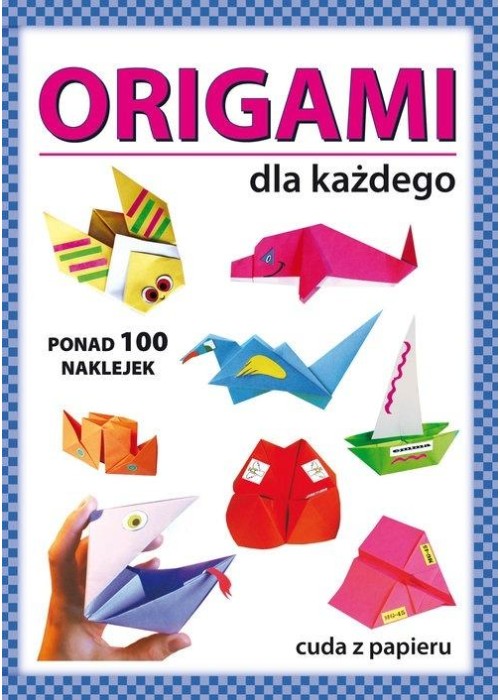 Origami dl każdego. Ponad 100 naklejek