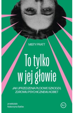 To tylko w jej głowie. Jak uprzedzenia płciowe...
