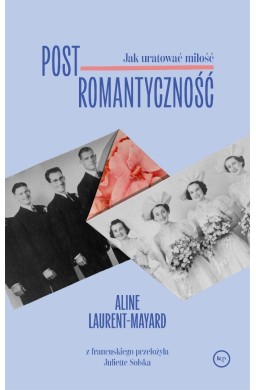 Postromantyczność. Jak uratować miłość