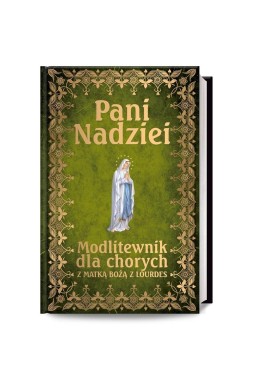 Pani Nadziei. Modlitewnik dla chorych