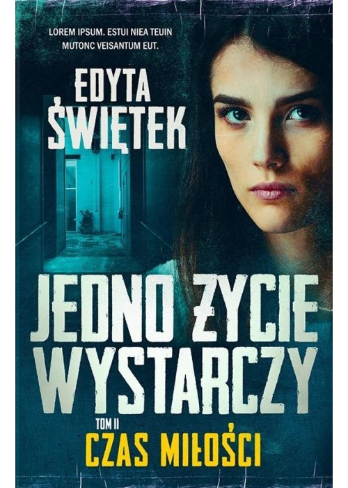 Jedno życie wystarczy T.2 Czas miłości