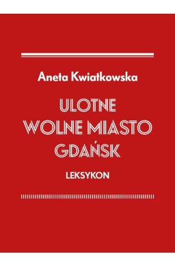 Ulotne Miasto Gdańsk. Leksykon
