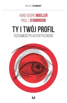Ty i twój profil. Tożsamość po autentyczności