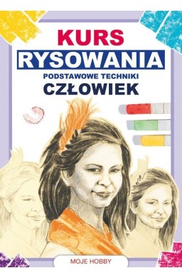 Kurs rysowania. Podstawowe techniki. Człowiek