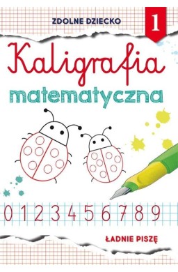 Kaligrafia matematyczna 1. Ładnie piszę