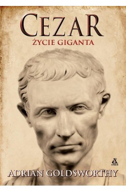 Cezar. Życie giganta