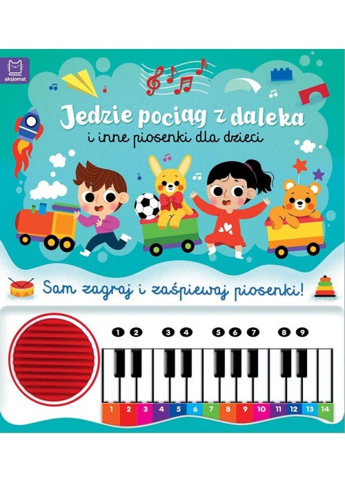 Jedzie pociąg z daleka i inne piosenki dla dzieci