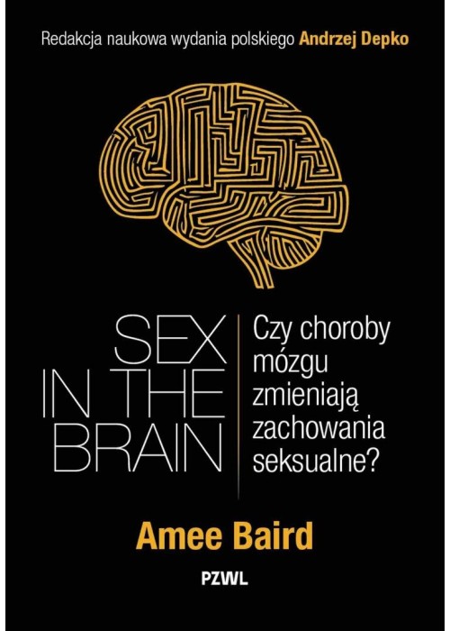 Sex in the Brain. Czy choroby mózgu zmieniają...