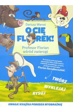 O Cię Florek! Profesor Florian wśród zwierząt