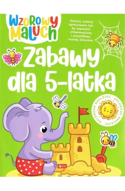 Wzorowy maluch. Zabawy dla 5-latka