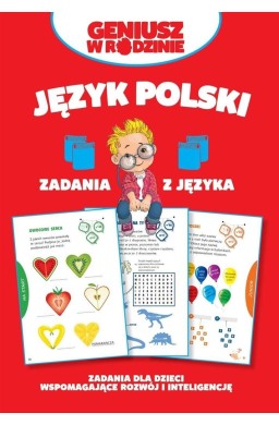 Geniusz w rodzinie. Jezyk polski. Zadania z języka