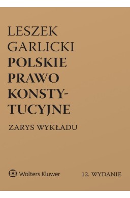 Polskie prawo konstytucyjne. Zarys wykładu w.12
