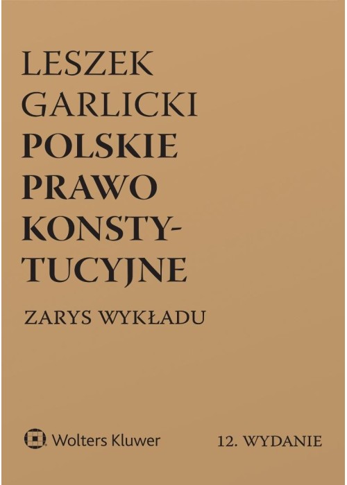 Polskie prawo konstytucyjne. Zarys wykładu w.12