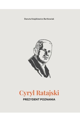 Cyryl Ratajski. Prezydent Poznania