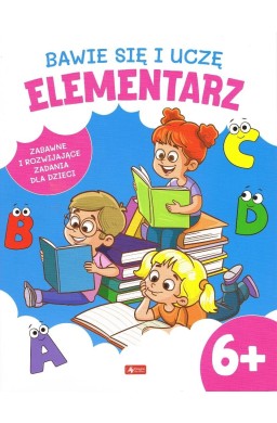 Bawię się i uczę. Elementarz 6+