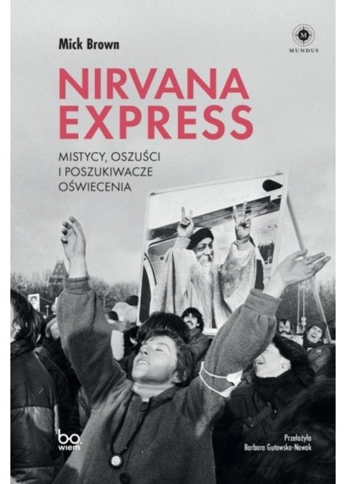 Nirvana Express. Mistycy, oszuści i poszukiwacze..