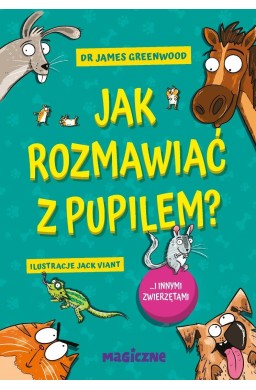 Jak rozmawiać z pupilem? I innymi zwierzętami