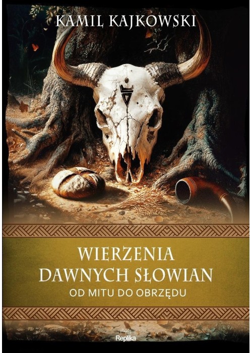 Wierzenia dawnych Słowian. Od mitu do obrzędu