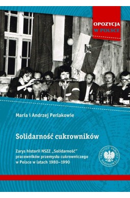 Solidarność cukrowników. Zarys historii NSZZ..