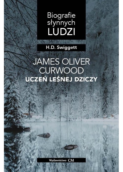 James Oliver Curwood: uczeń leśnej dziczy