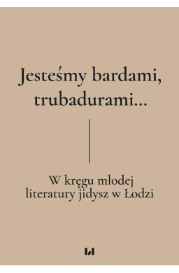 Jesteśmy bardami, trubadurami...