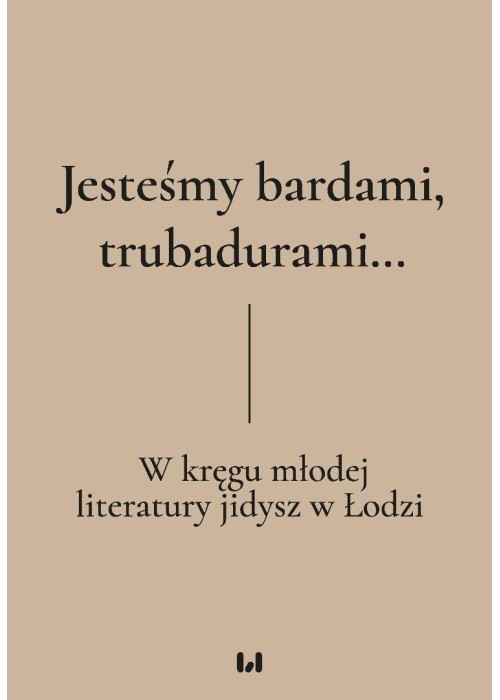 Jesteśmy bardami, trubadurami...