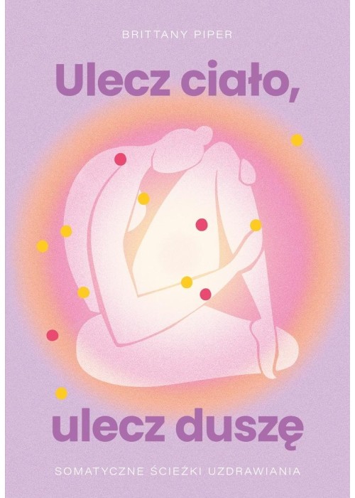 Ulecz ciało, ulecz duszę