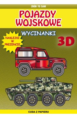 Pojazdy wojskowe. Wycinanki 3D z naklejkami