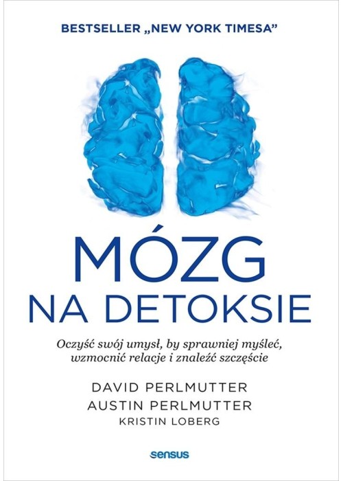Mózg na detoksie. Oczyść swój umysł...