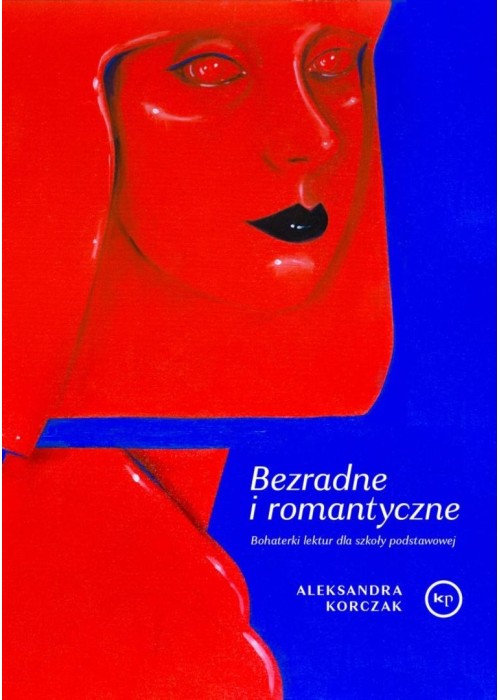 Bezradne i romantyczne. Bohaterki lektur dla SP