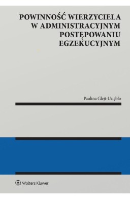 Powinność wierzyciela w administracyjnym...