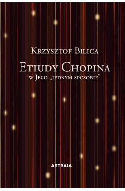 Etiudy Chopina w Jego "jednym sposobie"