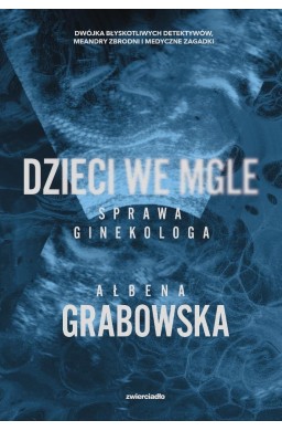Dzieci we mgle. Sprawa ginekologa