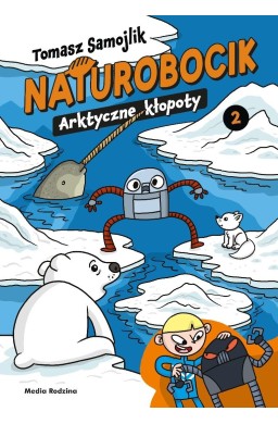 Naturobocik. 2. Arktyczne kłopoty