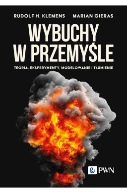 Wybuchy w przemyśle. Teoria, eksperymenty...