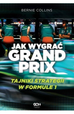 Jak wygrać Grand Prix. Tajniki strategii w F1