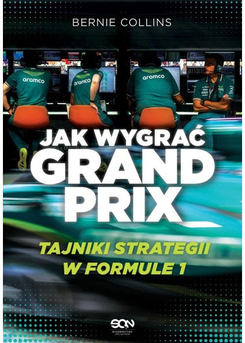 Jak wygrać Grand Prix. Tajniki strategii w F1