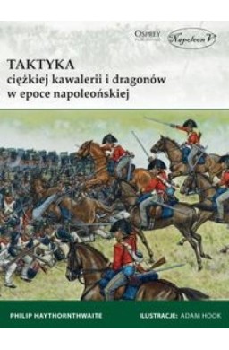 Taktyka ciężkiej kawalerii i dragonów...