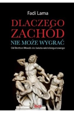 Dlaczego Zachód nie może wygrać?